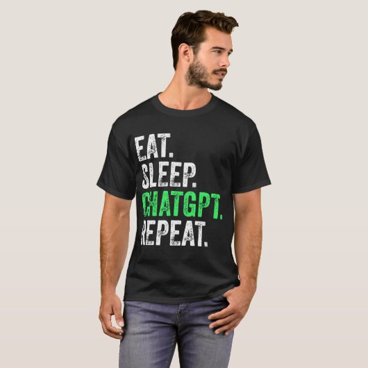 Eat Sleep Chatgpt Wiederholung T-Shirt (Vorne ganz)