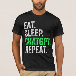 Eat Sleep Chatgpt Wiederholung T-Shirt
