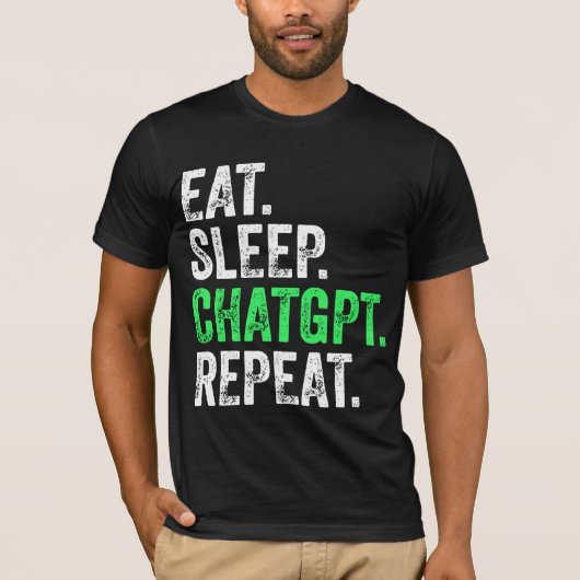 Eat Sleep Chatgpt Wiederholung T-Shirt (Vorderseite)