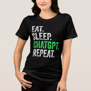 Eat Sleep Chatgpt Wiederholung Tri-Blend Shirt