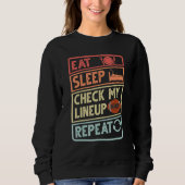 Eat Sleep Check My Lineup Repeat Retro Fantasy Foo Sweatshirt (Vorderseite)