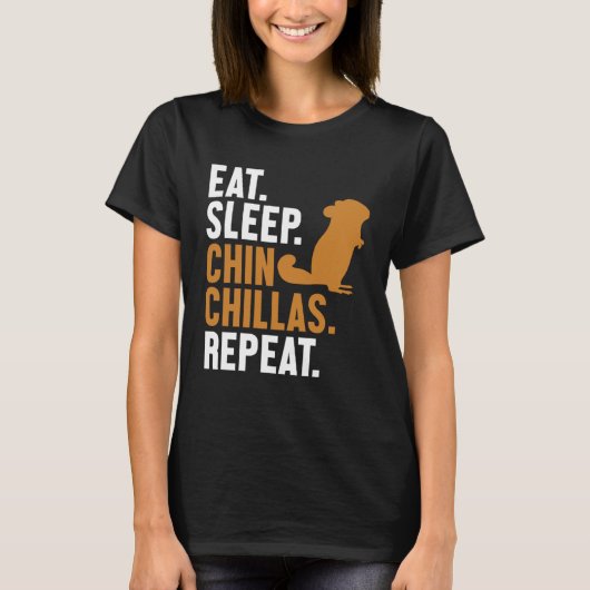 Eat Sleep Chinchillas Repeat Short Tail Long Hair T-Shirt (Vorderseite)