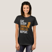 Eat Sleep Chinchillas Repeat Short Tail Long Hair T-Shirt (Vorne ganz)