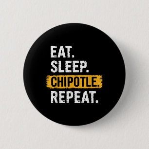 Eat Sleep Chipotle Wiederholung Vintag Funny Chipo Button