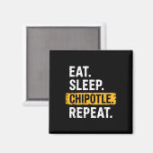 Eat Sleep Chipotle Wiederholung Vintag Funny Chipo Magnet (Vorderseite/Rückseite)