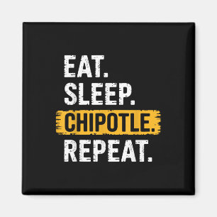 Eat Sleep Chipotle Wiederholung Vintag Funny Chipo Magnet
