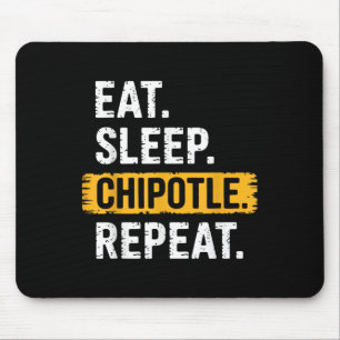 Eat Sleep Chipotle Wiederholung Vintag Funny Chipo Mousepad