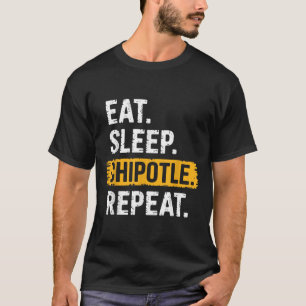Eat Sleep Chipotle Wiederholung Vintag Funny Chipo T-Shirt
