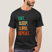Eat Sleep Climb Repeat Rock Boulder Bouldering Roc T-Shirt (Vorderseite)