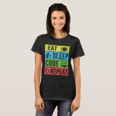 Eat Sleep Code Repeat Funny Programming Back To Sc T-Shirt (Vorne ganz)