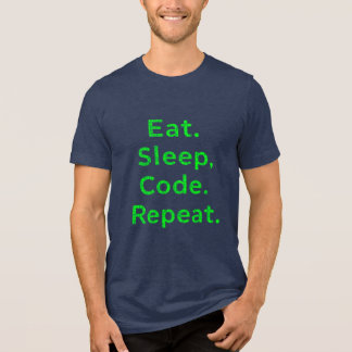 "Eat Sleep Code Repeat T-Shirt - Funny Programmer  Tri-Blend Shirt