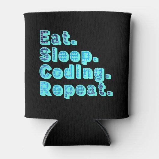 Eat Sleep Coding Repeat - Funny Tech Spaß Dosenkühler (Vorderseite)