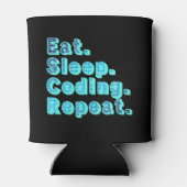 Eat Sleep Coding Repeat - Funny Tech Spaß Dosenkühler (Rückseite)