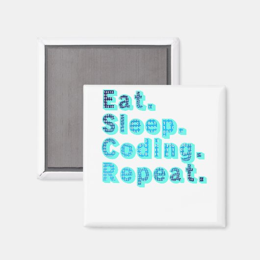 Eat Sleep Coding Repeat - Funny Tech Spaß Magnet (Vorderseite/Rückseite)