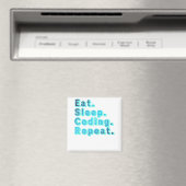 Eat Sleep Coding Repeat - Funny Tech Spaß Magnet (In Situ (Geschirrspüler))