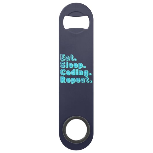 Eat Sleep Coding Repeat - Funny Tech Spaß Speed Flaschenöffner (Rückseite)