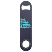 Eat Sleep Coding Repeat - Funny Tech Spaß Speed Flaschenöffner (Vorderseite)