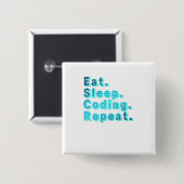 Eat Sleep Coding Repeat - Lustiger Tech-Humor Button (Vorne & Hinten)