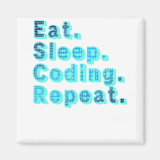 Eat Sleep Coding Repeat - Lustiger Tech-Humor Magnet (Vorne)