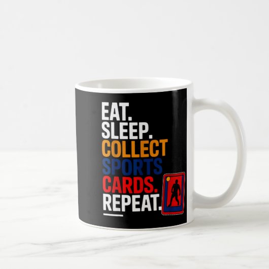 Eat Sleep Collect Srts Cards Repeat  Kaffeetasse (Rechts)