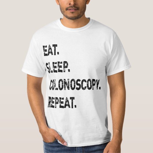 Eat Sleep Colonoscopy Repeat Gastroenterologist GI T-Shirt (Vorderseite)