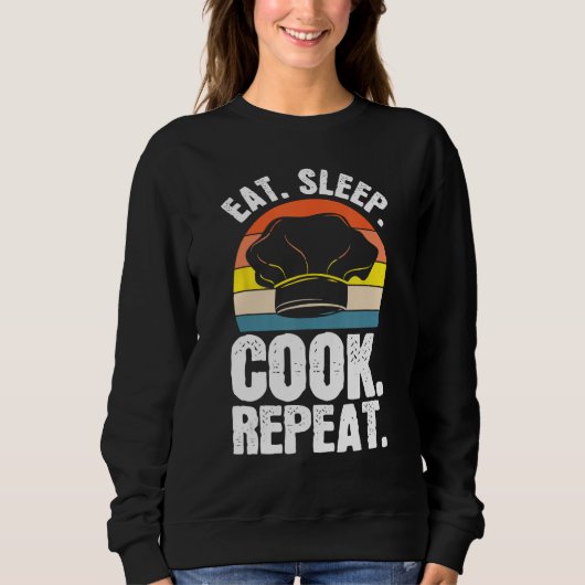 Eat Sleep Cook Expert Chef Cooking Lover Culinary Sweatshirt (Vorderseite)