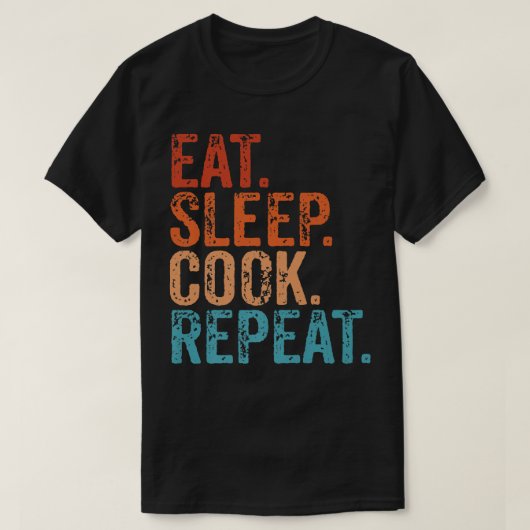 Eat Sleep Cook Repeat Cooking Chef Culinary Lunch T-Shirt (Design vorne)