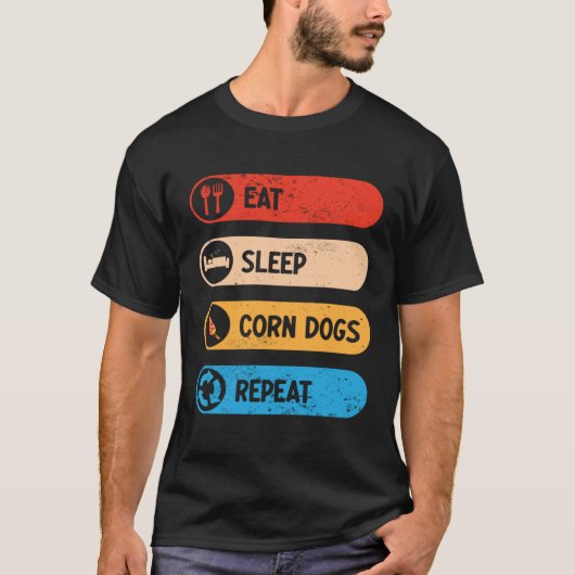 Eat Sleep Corn Dogs Repeat  Corndog Foodie T-Shirt (Vorderseite)