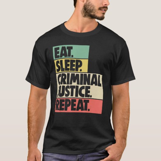 Eat Sleep Criminal Justice Repeat Women Court Lega T-Shirt (Vorderseite)