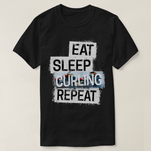 Eat Sleep Curling Wiederholung 1 T-Shirt (Design vorne)
