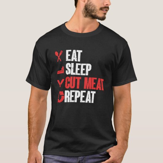 Eat Sleep Cut Fleisch Repeat Butter T-Shirt (Vorderseite)