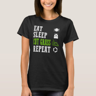 Eat Sleep Cut Gras Wiederholung Coole Rasenmäher L T-Shirt