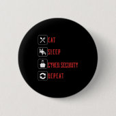 Eat Sleep Cyber Security Wiederholung ethischer Ha Button (Vorderseite)