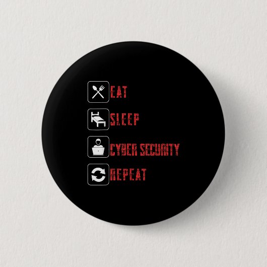 Eat Sleep Cyber Security Wiederholung ethischer Ha Button (Vorderseite)