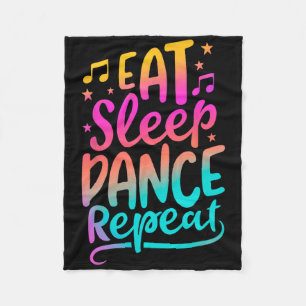 Eat Sleep Dance Repeat Dancing Boys Girls Funny Da Fleecedecke