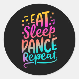 Eat Sleep Dance Repeat Dancing Boys Girls Funny Da Runder Aufkleber