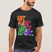 Eat Sleep Dance Repeat T-Shirt (Vorderseite)
