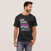 Eat Sleep Dance Teacher Expert Dancer Dancing Gra T-Shirt (Vorne ganz)