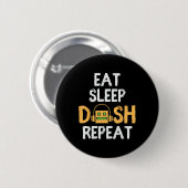 Eat Sleep Dash Repeat Video Game Geometry Dash Gam Button (Vorne & Hinten)