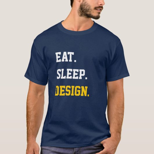 Eat Sleep Design T-Shirt (Vorderseite)