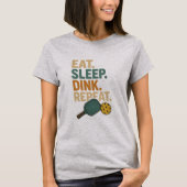 Eat. Sleep. Dink. Repeat.  T-Shirt (Vorderseite)