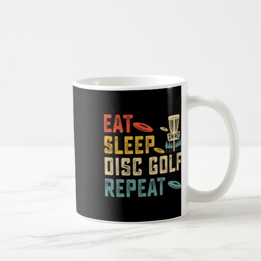 Eat Sleep Disc Golf Repeat Kaffeetasse (Rechts)