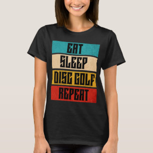 Eat Sleep Disk Golf Wiederholung ist ein Fun Sport T-Shirt