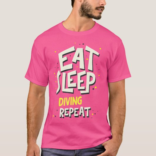 Eat Sleep Diving Repeat Diving Diver T-Shirt (Vorderseite)
