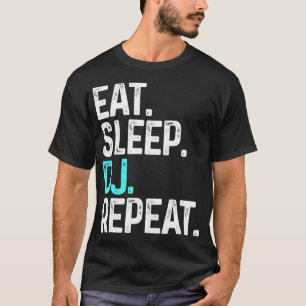 Eat Sleep DJ Wiederholen Funny Disk Jockey Geschen T-Shirt