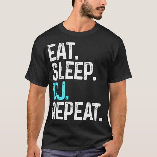 Eat Sleep DJ Wiederholen Funny Disk Jockey Geschen T-Shirt (Vorderseite)