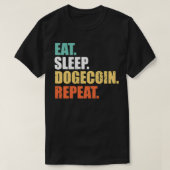 Eat Sleep Dogecoin Repeat , Doge Coin Crypto Curre T-Shirt (Design vorne)