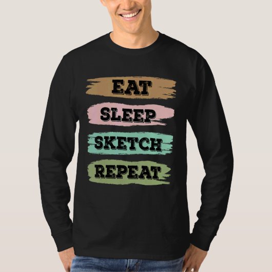 Eat Sleep Draw Repeat Sketching Love T-Shirt (Vorderseite)