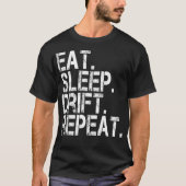Eat Sleep Drift Repeat Classic Euro JDM Racing  T-Shirt (Vorderseite)