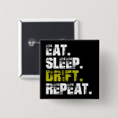 Eat Sleep Drift Repeat - Funny Drifting Button (Vorne & Hinten)